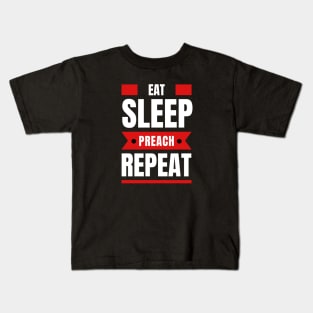 Eat Sleep Preach Repeat | Christian Kids T-Shirt